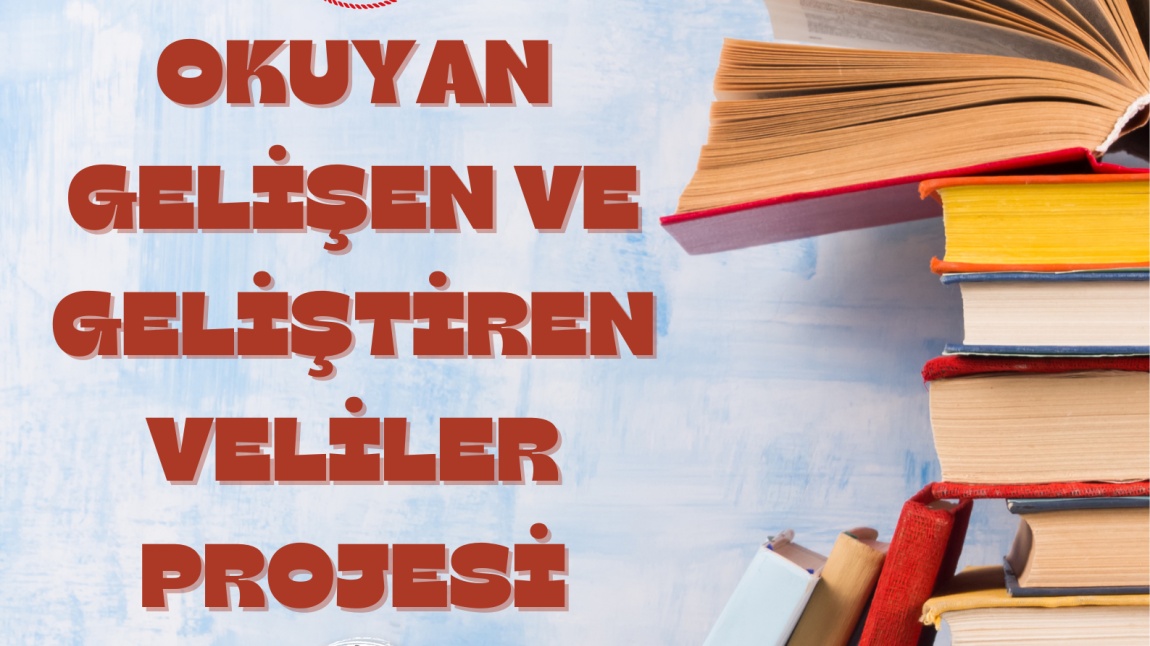 OKUYAN, GELİŞEN VE GELİŞTİREN VELİLER PROJESİ